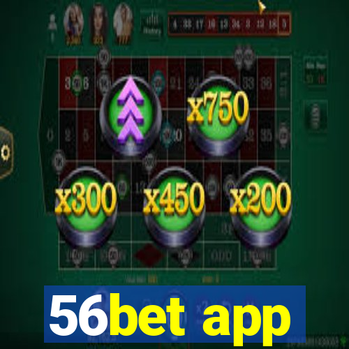 56bet app